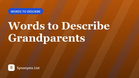 Words to Describe Grandparents