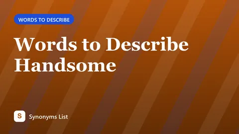 Words to Describe Handsome