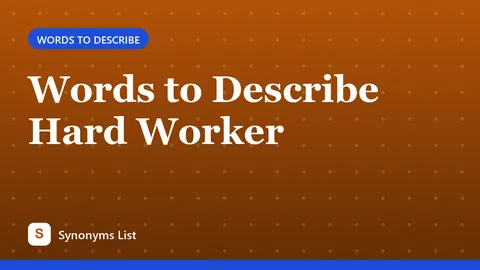 Words to Describe Hard Worker