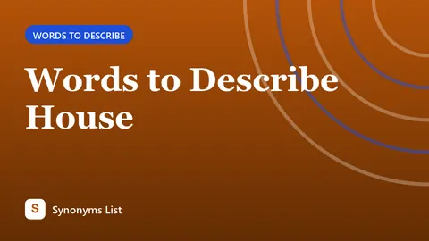 Words to Describe House