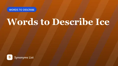 Words to Describe Ice