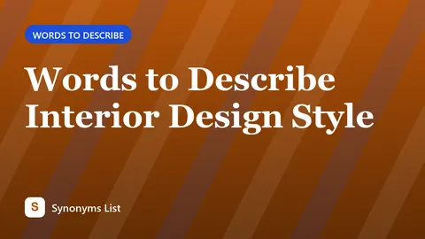 Words to Describe Interior Design Style