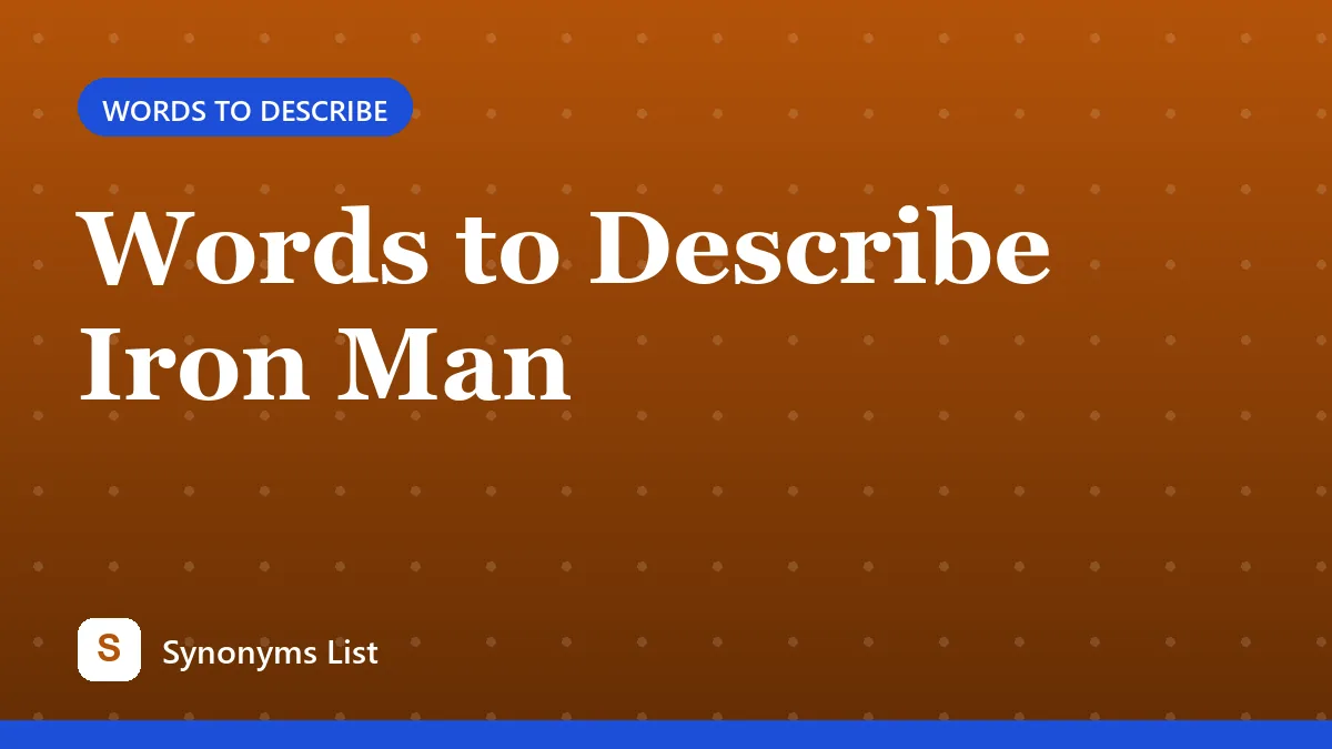 Words to Describe Iron Man