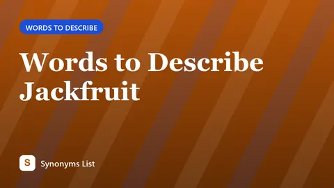 Words to Describe Jackfruit
