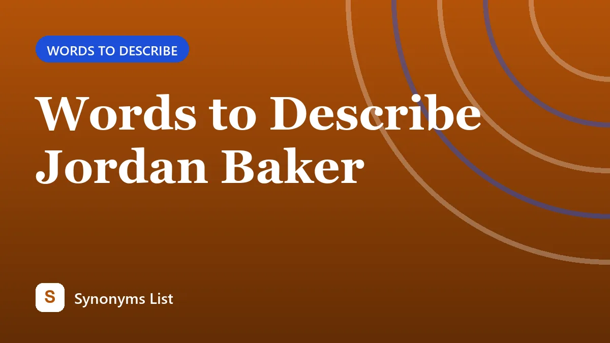 Words to Describe Jordan Baker