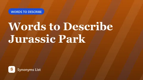 Words to Describe Jurassic Park