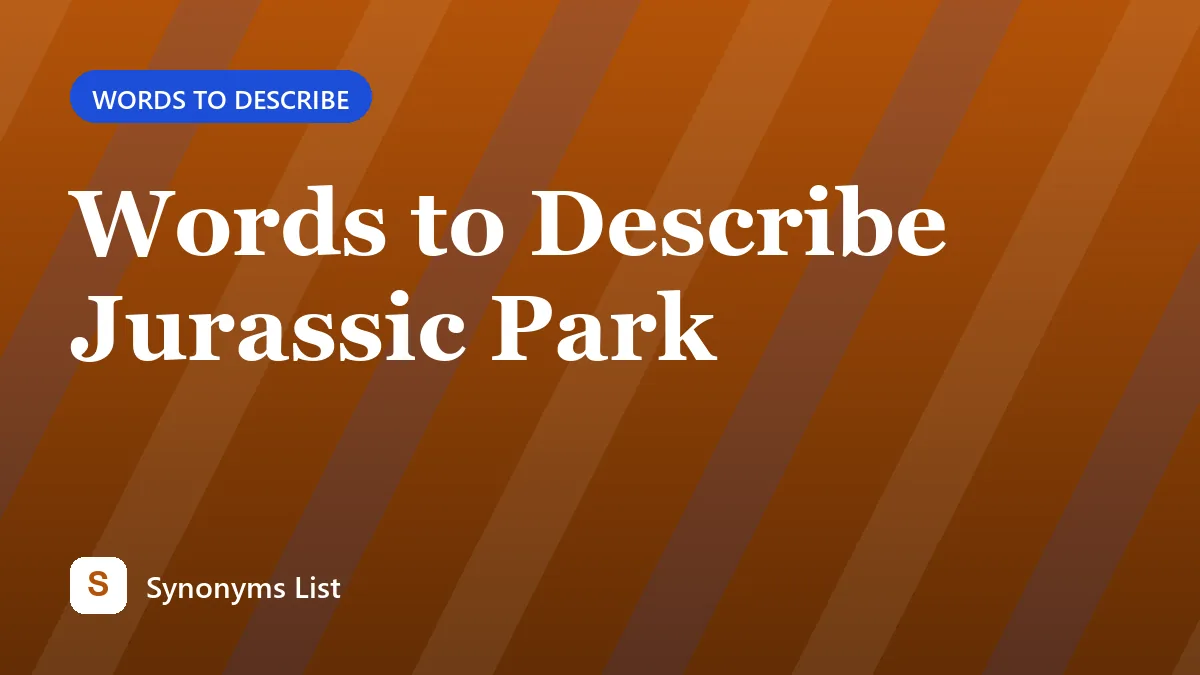 Words to Describe Jurassic Park