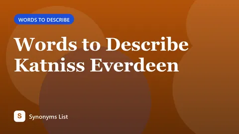 Words to Describe Katniss Everdeen