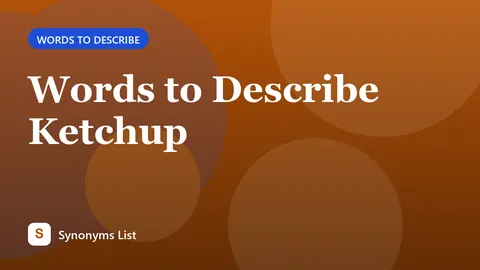 Words to Describe Ketchup