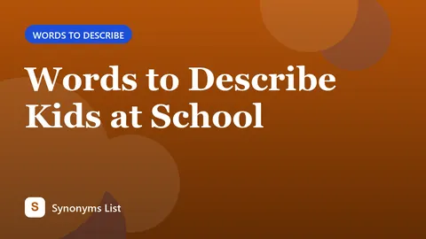 Words to Describe Kids at School