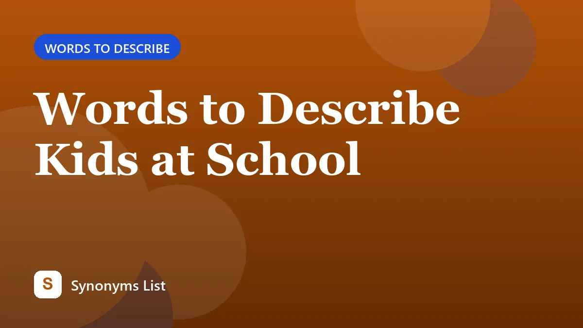 Words to Describe Kids at School