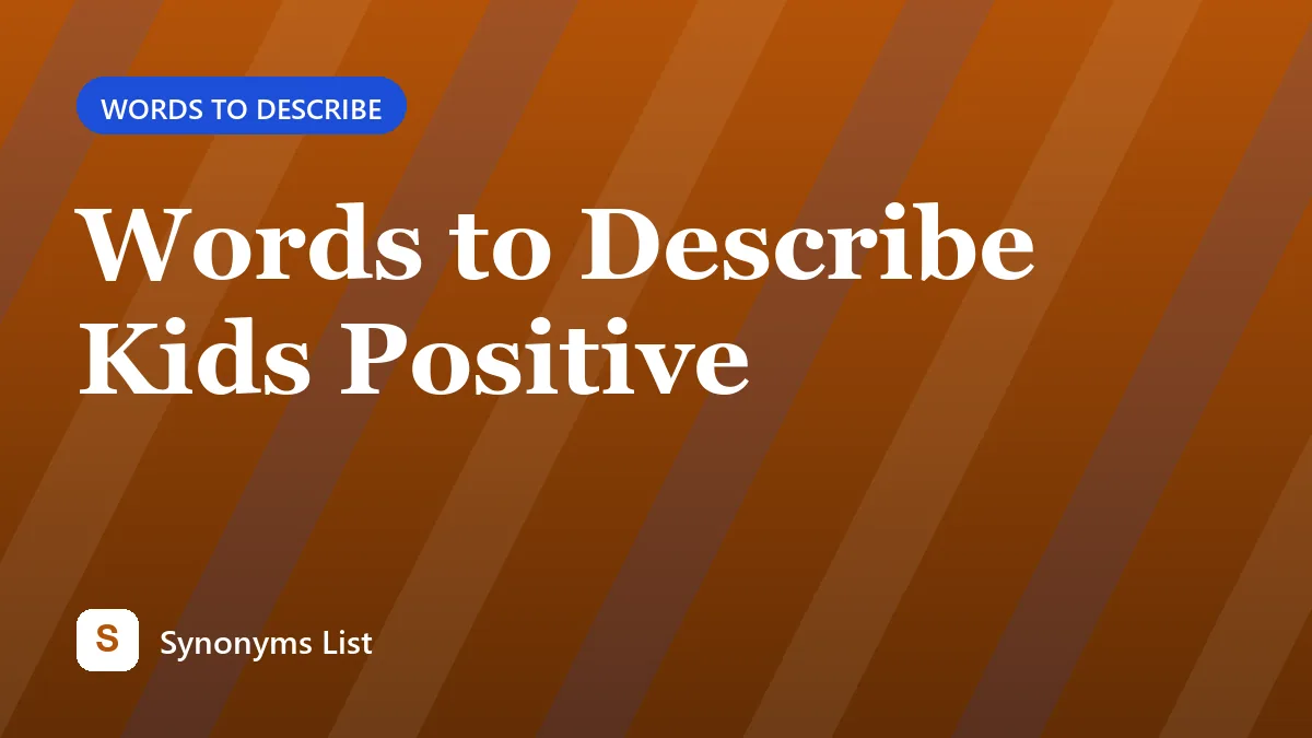 Words to Describe Kids Positive