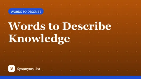Words to Describe Knowledge