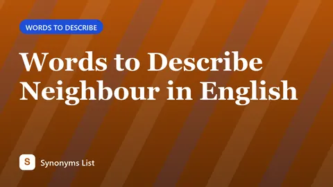 Words to Describe Neighbour in English
