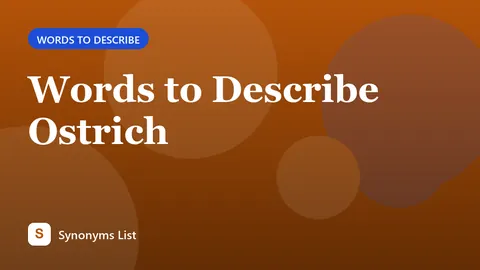 Words to Describe Ostrich