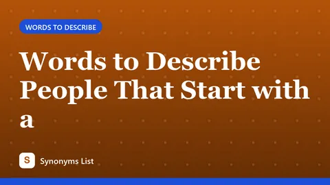 Words to Describe People That Start with a