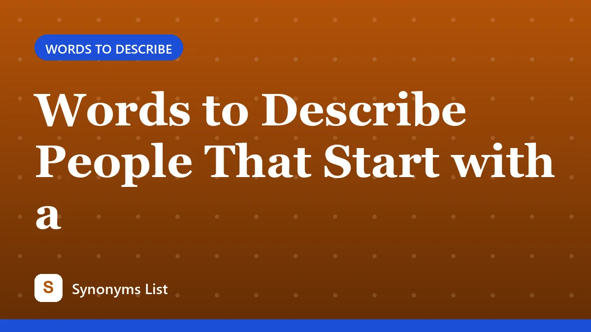 Words to Describe People That Start with a