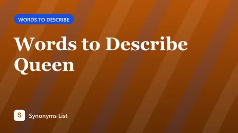 Words to Describe Queen