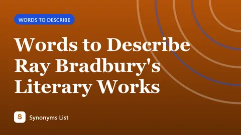 Words to Describe Ray Bradbury's Literary Works