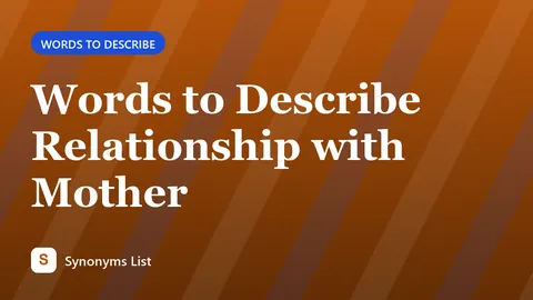 Words to Describe Relationship with Mother