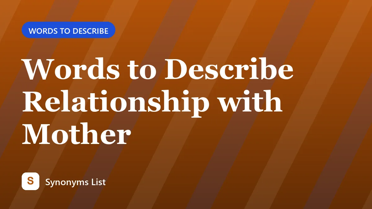 Words to Describe Relationship with Mother