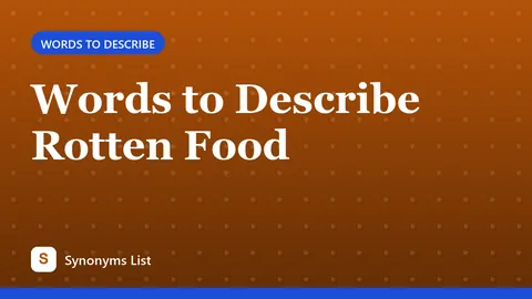 Words to Describe Rotten Food