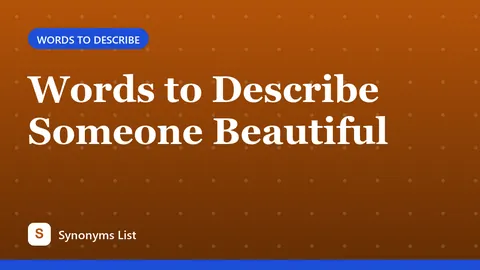 Words to Describe Someone Beautiful