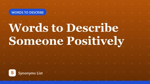 Words to Describe Someone Positively
