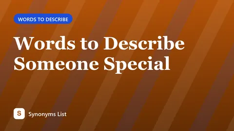 Words to Describe Someone Special