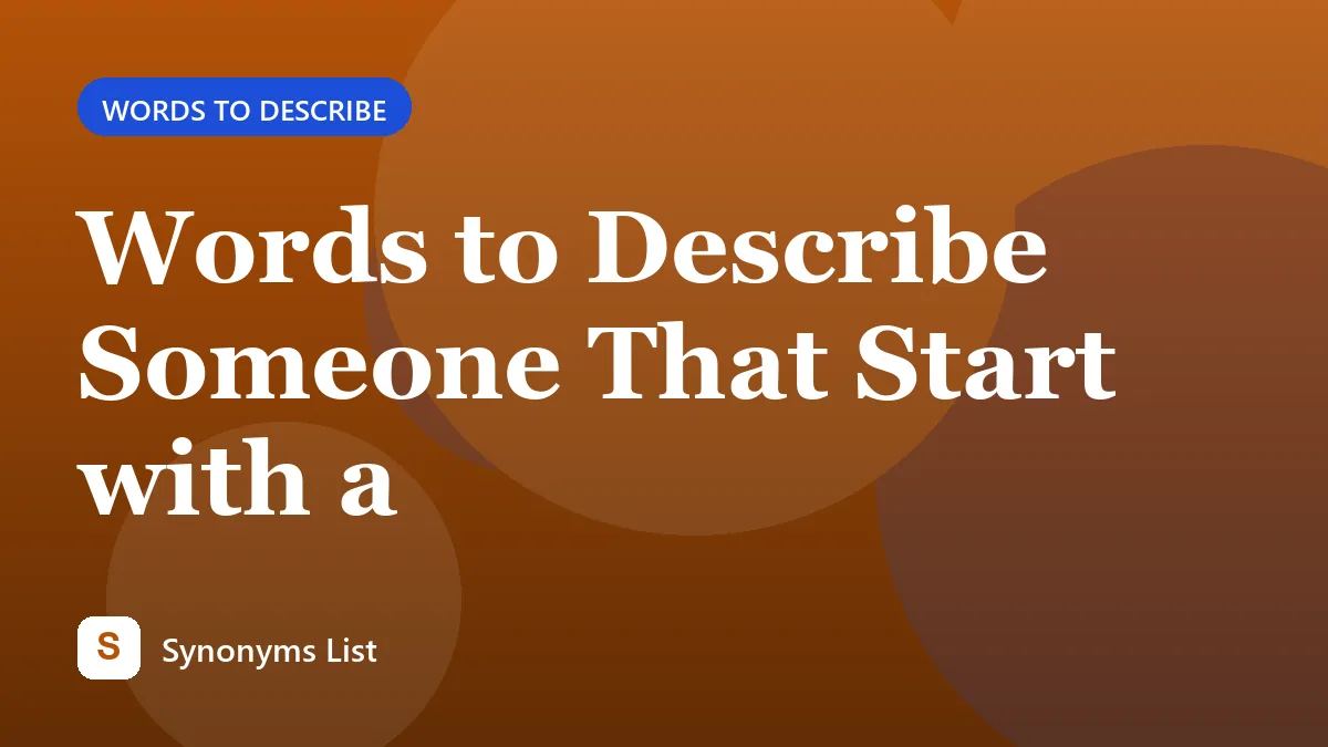 Words to Describe Someone That Start with a