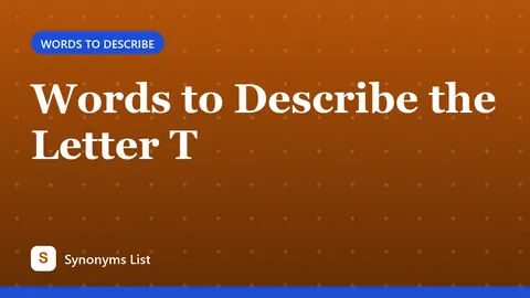 Words to Describe the Letter T