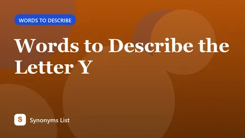 Words to Describe the Letter Y