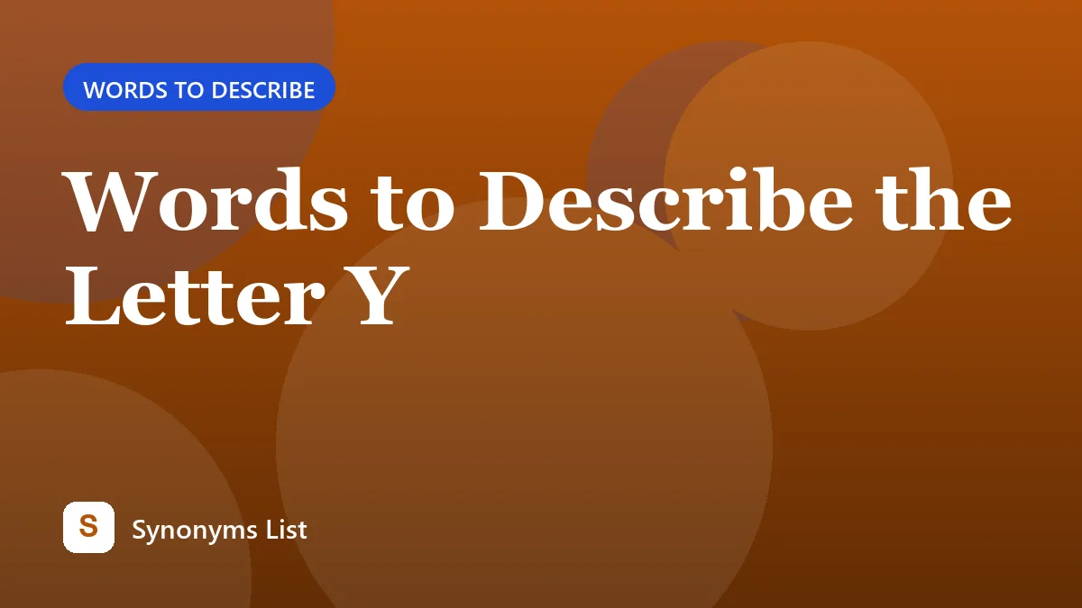 Words to Describe the Letter Y
