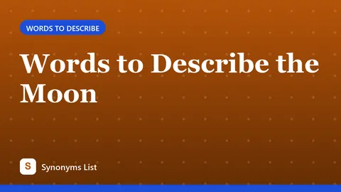 Words to Describe the Moon