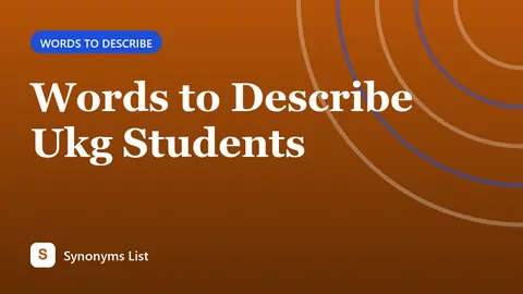 Words to Describe Ukg Students