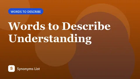 Words to Describe Understanding