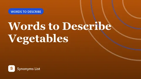 Words to Describe Vegetables