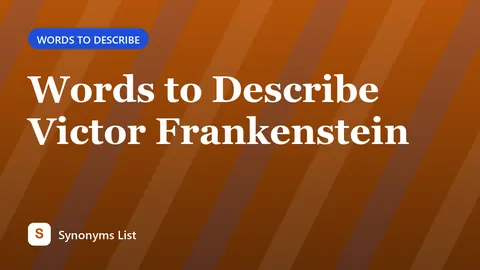 Words to Describe Victor Frankenstein