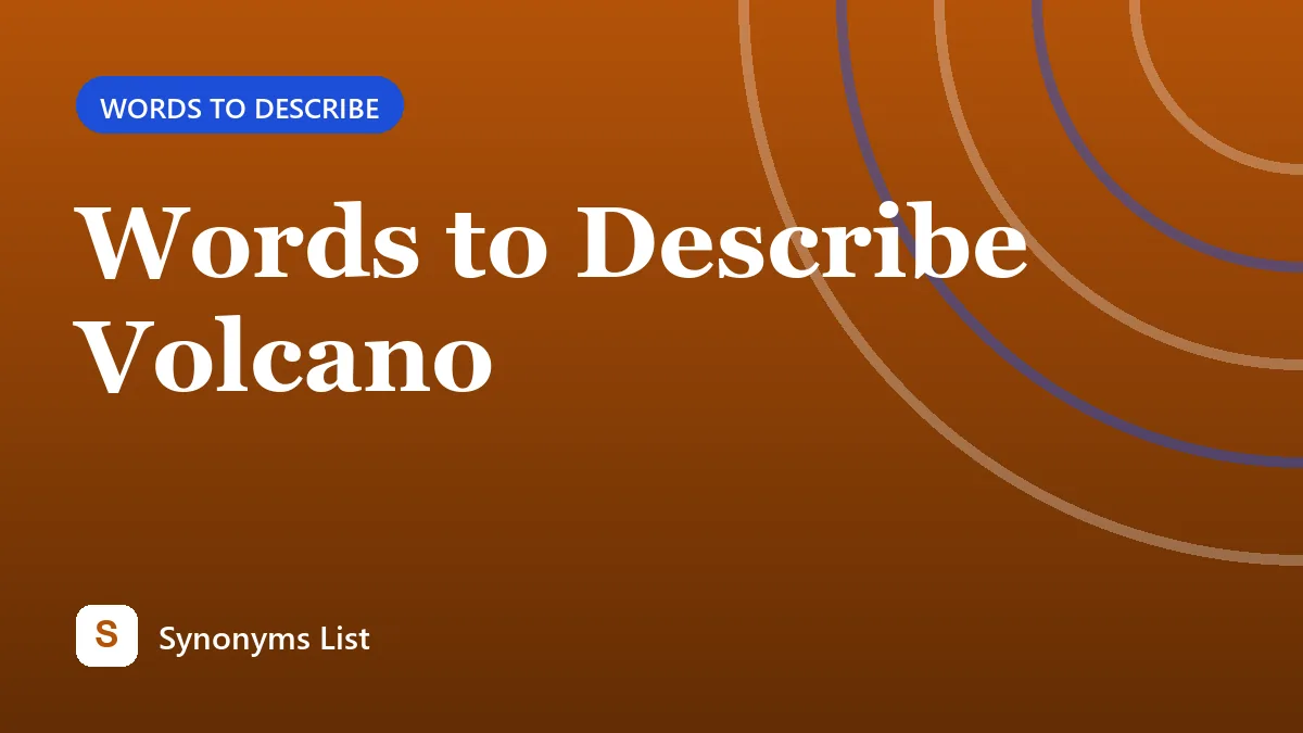 Words to Describe Volcano