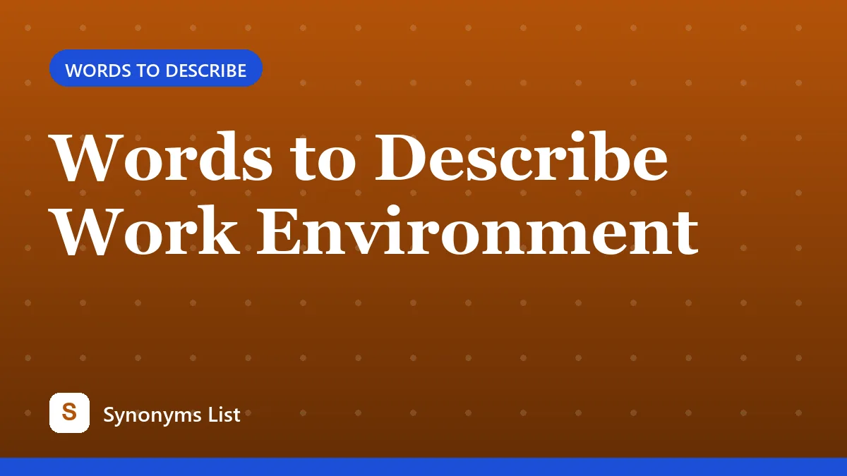 Words to Describe Work Environment