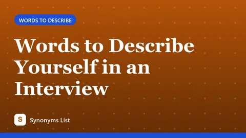 Words to Describe Yourself in an Interview