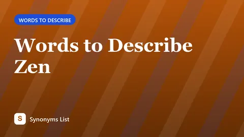 Words to Describe Zen