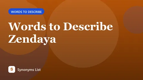 Words to Describe Zendaya