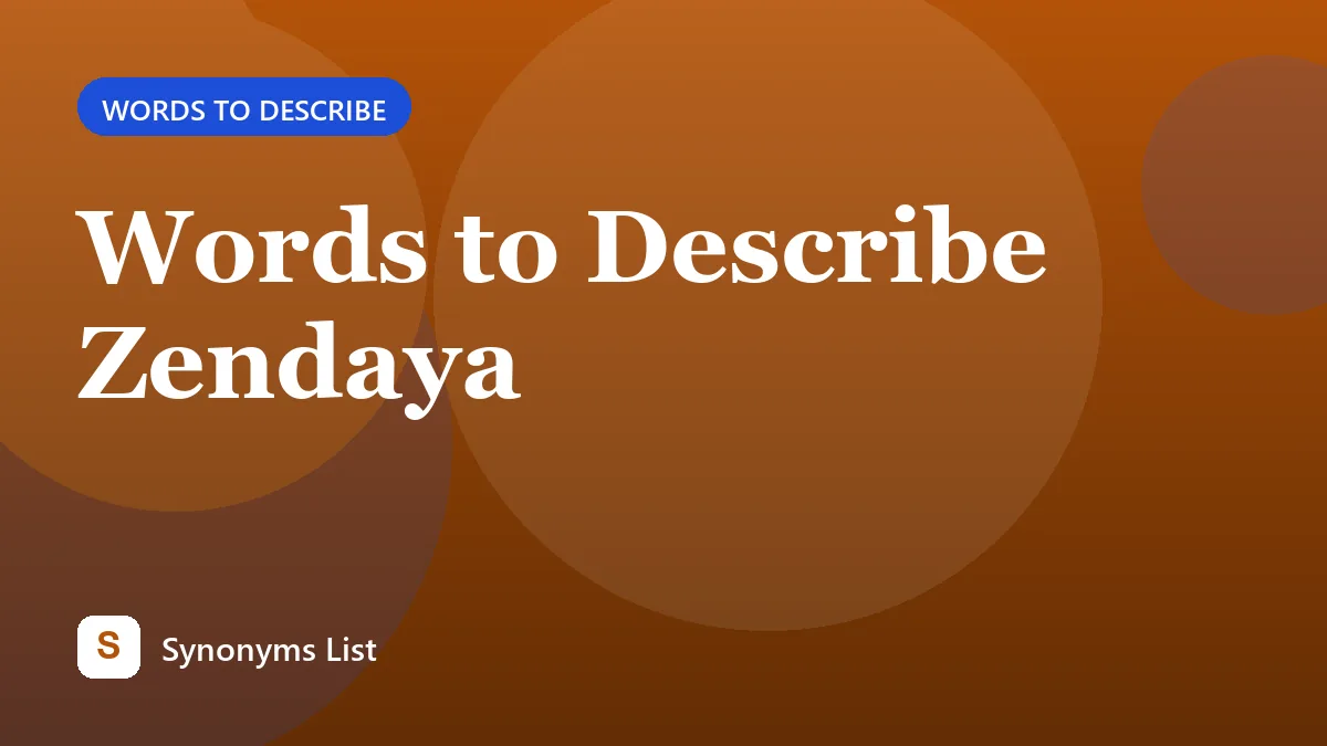 Words to Describe Zendaya