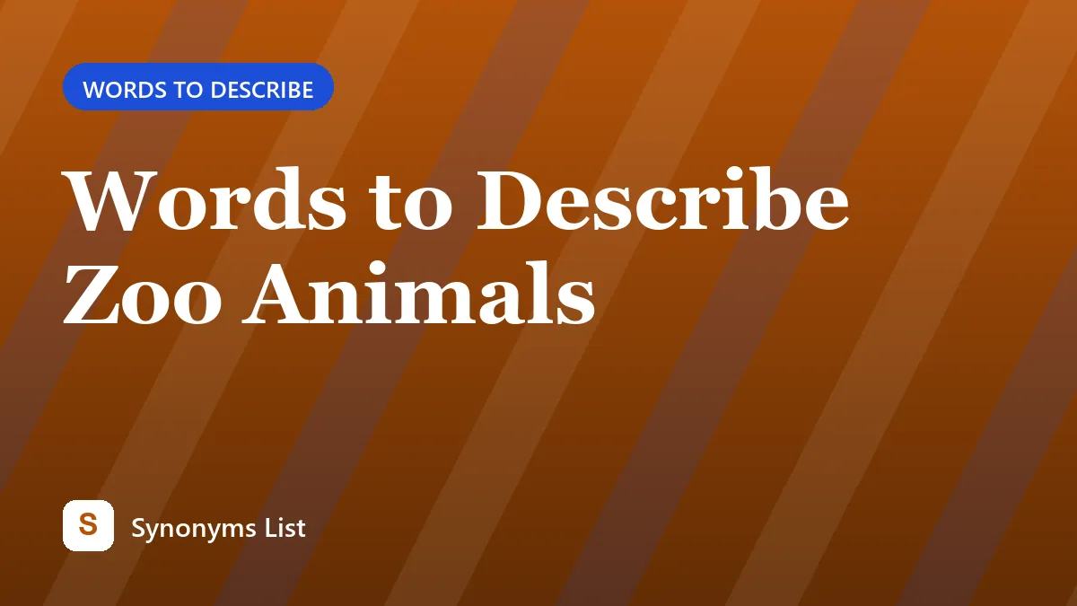 Words to Describe Zoo Animals