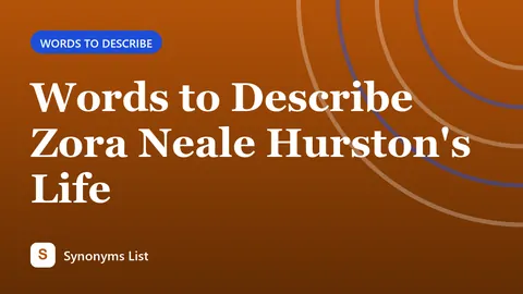 Words to Describe Zora Neale Hurston's Life